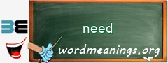 WordMeaning blackboard for need